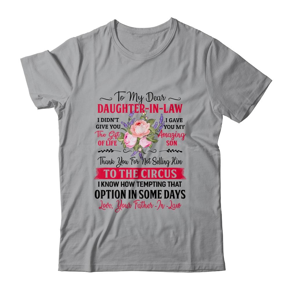 To My Dear Daughter In Law Never Forget That I Love You Dad-T-Shirt & Hoodie-Classic T-Shirt-Sport Grey