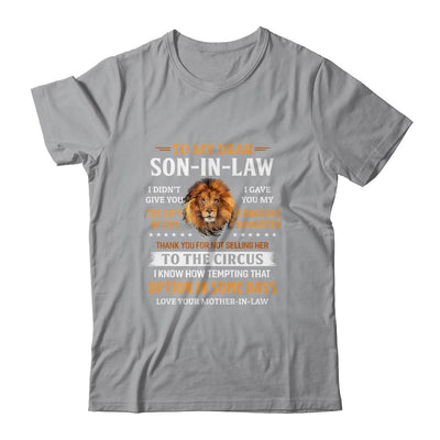 To My Dear Son In Law I Didn't Give You The Gift Of Life-T-Shirt & Hoodie-Classic T-Shirt-Sport Grey