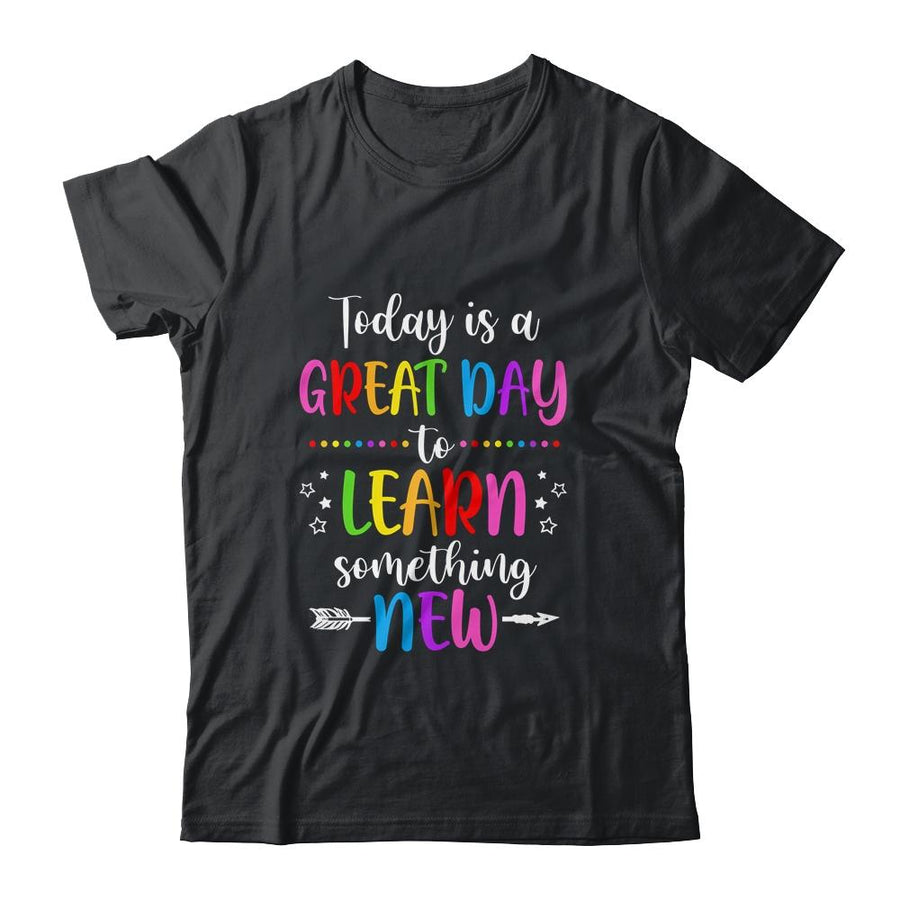 Today Is A Great Day To Learn Something New Teacher Teaching-T-Shirt & Hoodie-Classic T-Shirt-Black