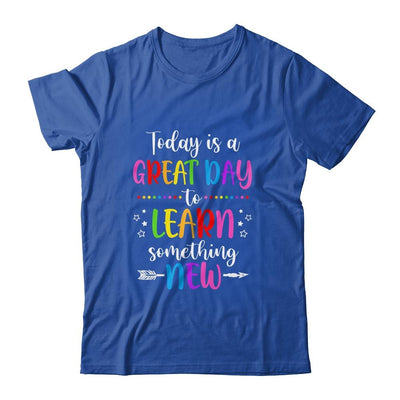 Today Is A Great Day To Learn Something New Teacher Teaching-T-Shirt & Hoodie-Classic T-Shirt-Royal