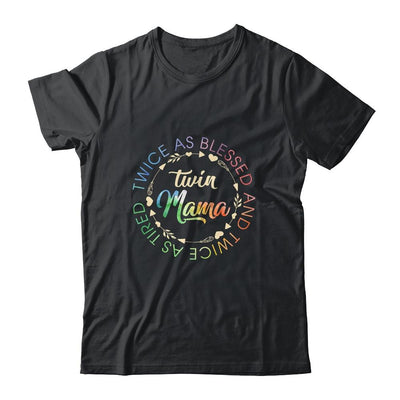Twin Mama Twice As Blessed And Twice As Tired Funny Twin Mom-T-Shirt & Tank Top-Classic T-Shirt-Black