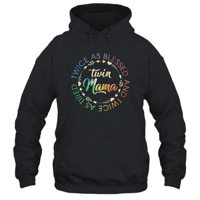Twin Mama Twice As Blessed And Twice As Tired Funny Twin Mom-T-Shirt & Tank Top-Pullover Hoodie-Black