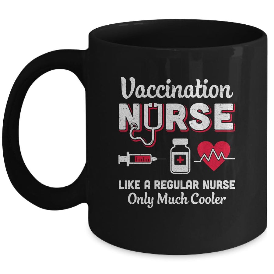 Vaccination Nurse Like A Regular Nurse Only Much Cooler Mug-Coffee Mug-Mug-Black