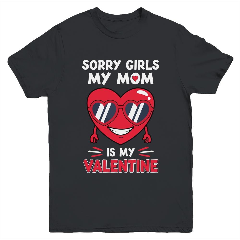 Valentines Day Boys Kids Sorry Girls My Mom Is My Valentine Youth-Youth Shirt-Youth T-Shirt-Black
