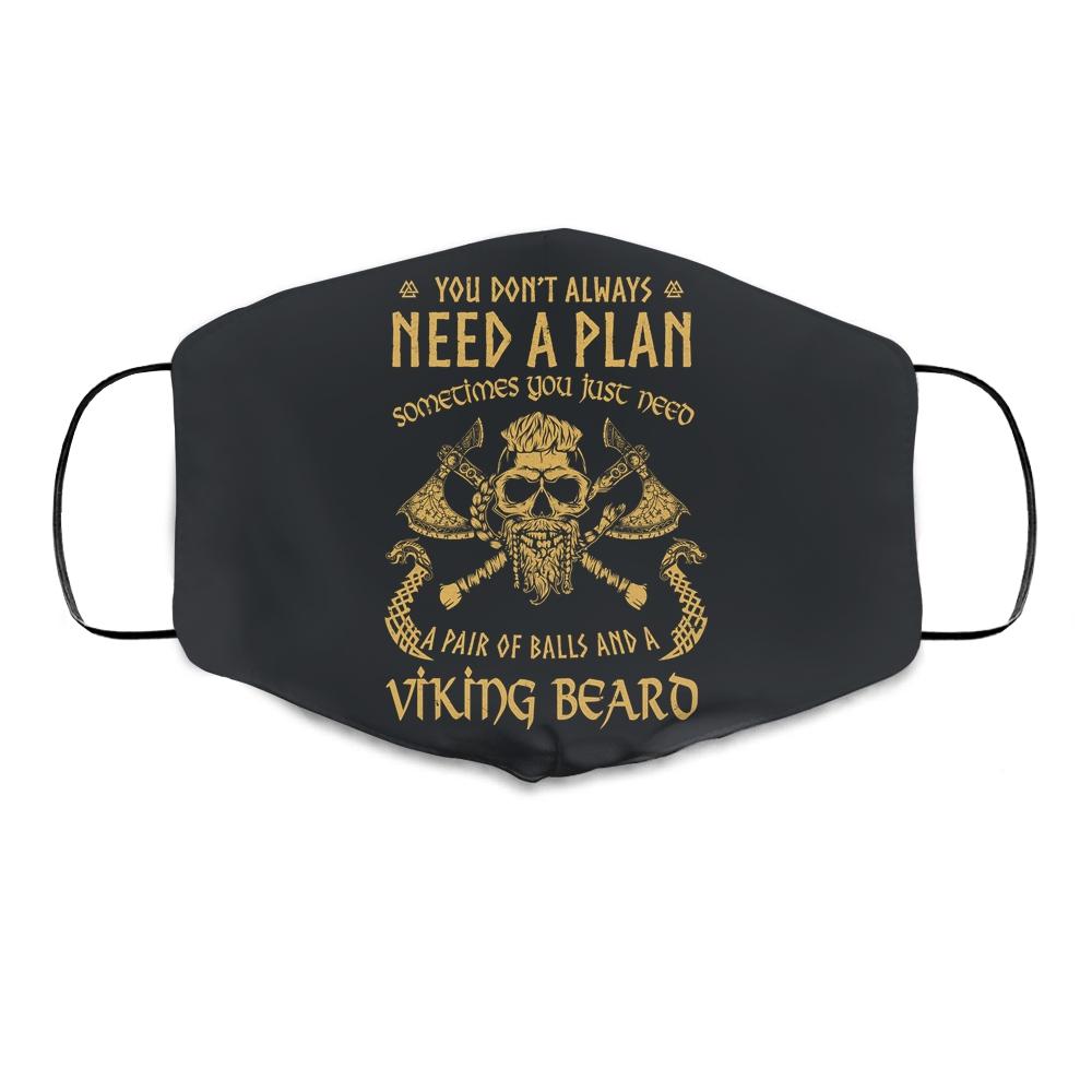 Viking Beard You Don't Always Need A Plan Funny Cloth Face Mask