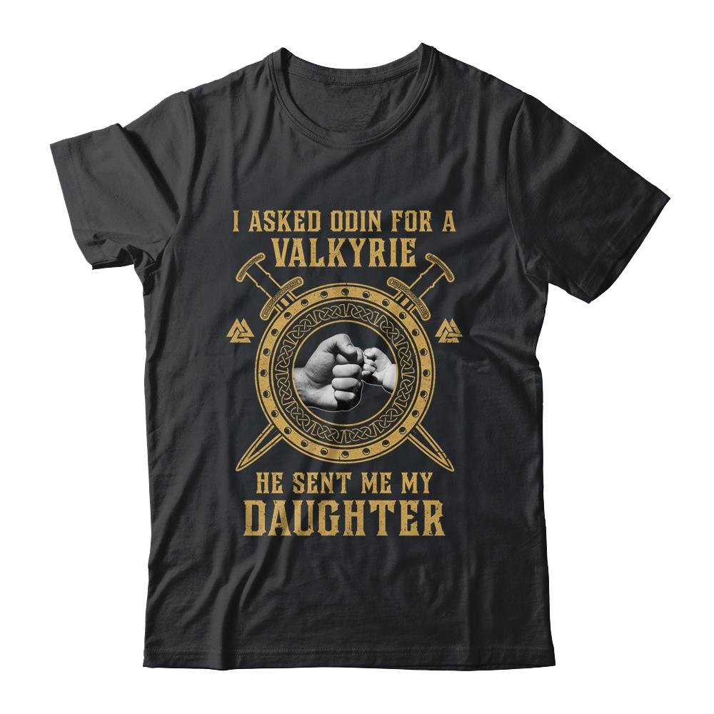 Viking For Men I Asked Odin He Sent Me My Daughter