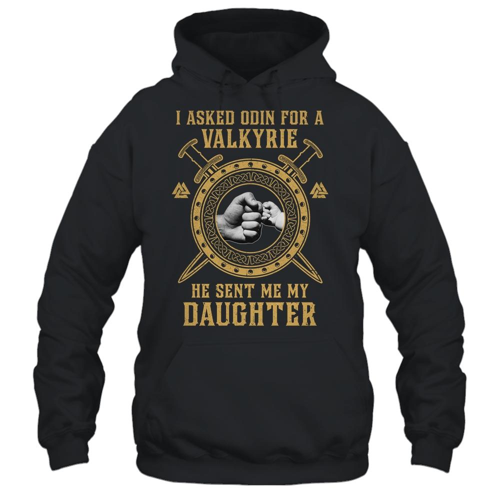 Viking For Men I Asked Odin He Sent Me My Daughter-T-Shirt & Hoodie-Pullover Hoodie-Black