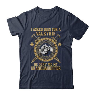 Viking For Men I Asked Odin He Sent Me My Granddaughter-T-Shirt & Hoodie-Classic T-Shirt-Navy