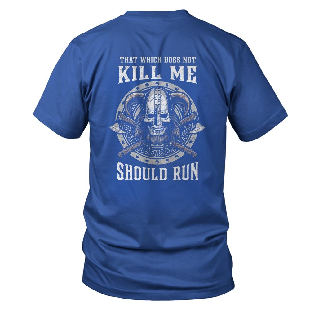 Viking Nordic That Which Does Not Kill Me Should Run-T-Shirt & Hoodie-Classic T-Shirt-Royal