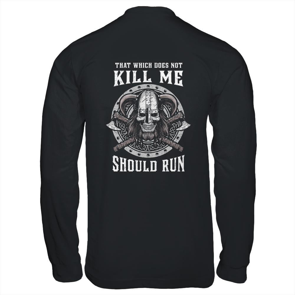 Viking Nordic That Which Does Not Kill Me Should Run-T-Shirt & Hoodie-Long Sleeve T-Shirt-Black