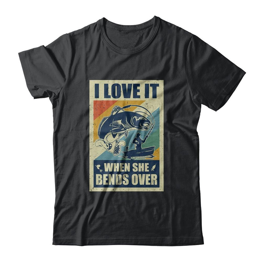 Vintage Funny Fishing Gift I Love In When She Bends Over-T-Shirt & Hoodie-Classic T-Shirt-Black