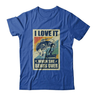Vintage Funny Fishing Gift I Love In When She Bends Over-T-Shirt & Hoodie-Classic T-Shirt-Royal