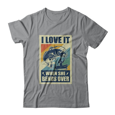 Vintage Funny Fishing Gift I Love In When She Bends Over-T-Shirt & Hoodie-Classic T-Shirt-Sport Grey