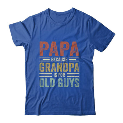 Vintage Retro Papa Because Grandpa Is For Old Guys Funny-T-Shirt & Hoodie-Classic T-Shirt-Royal