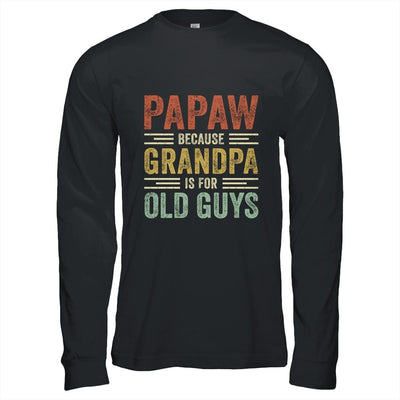 Vintage Retro Papaw Because Grandpa Is For Old Guys Funny-T-Shirt & Hoodie-Long Sleeve T-Shirt-Black