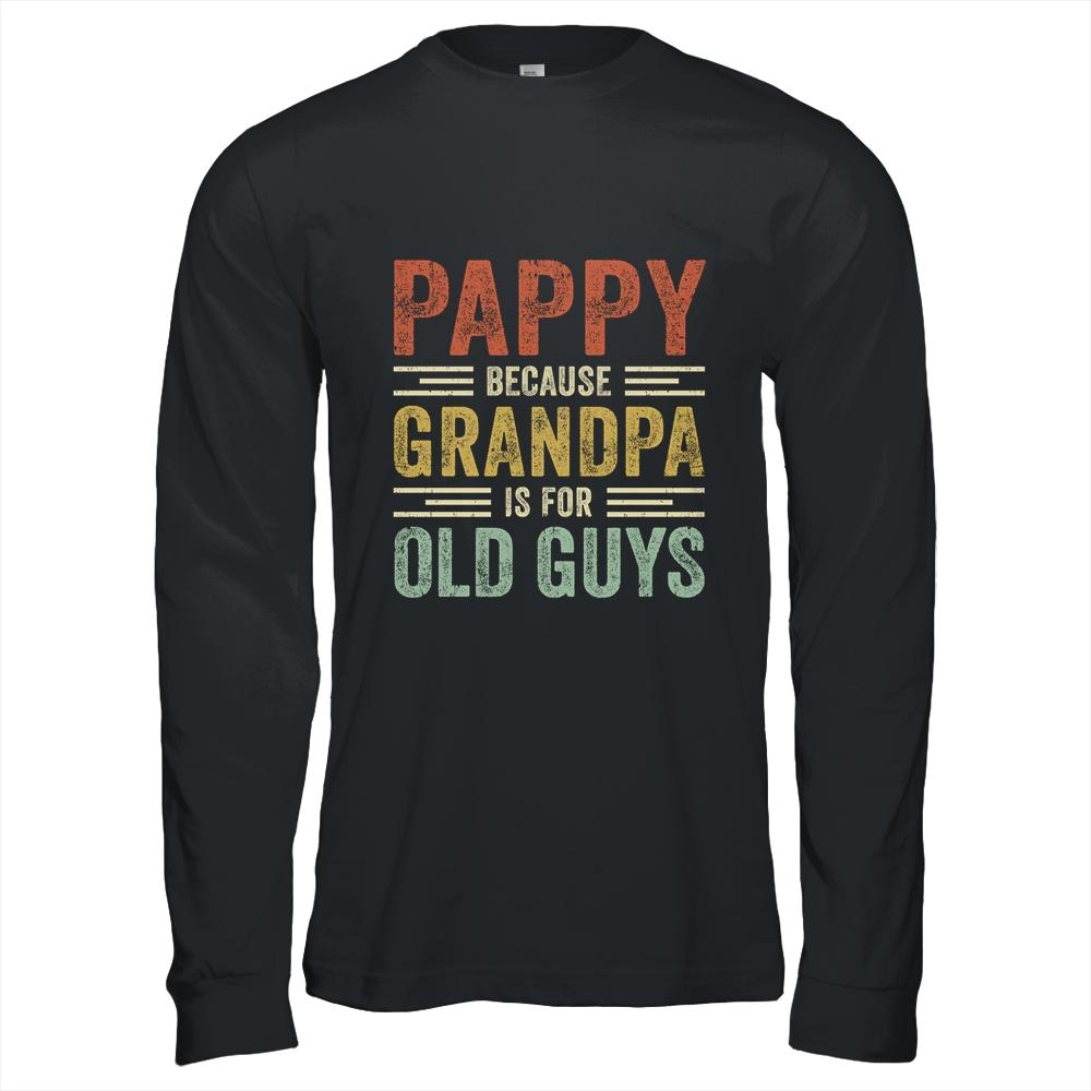 Vintage Retro Pappy Because Grandpa Is For Old Guys Funny-T-Shirt & Hoodie-Long Sleeve T-Shirt-Black