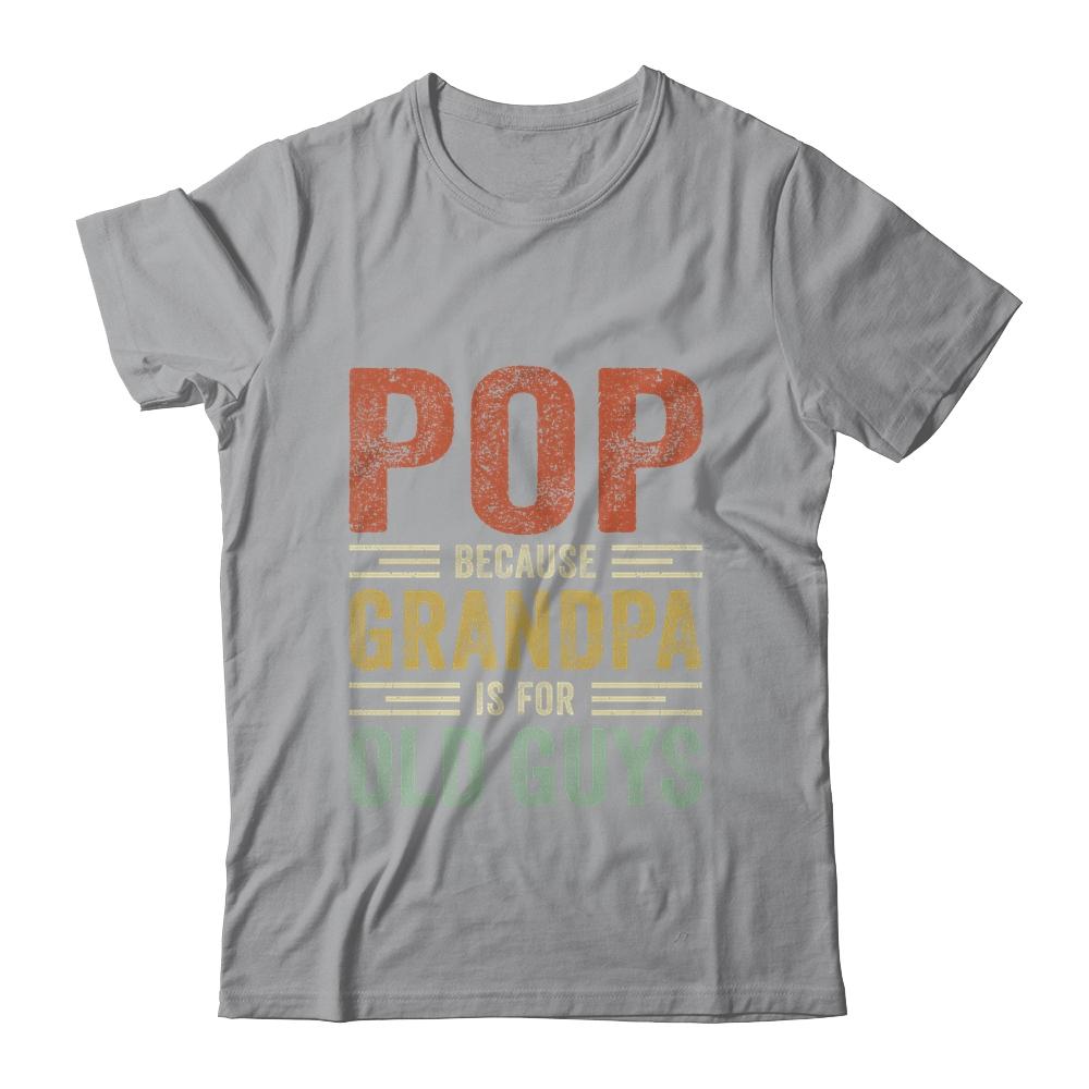 Vintage Retro Pop Because Grandpa Is For Old Guys Funny-T-Shirt & Hoodie-Classic T-Shirt-Sport Grey