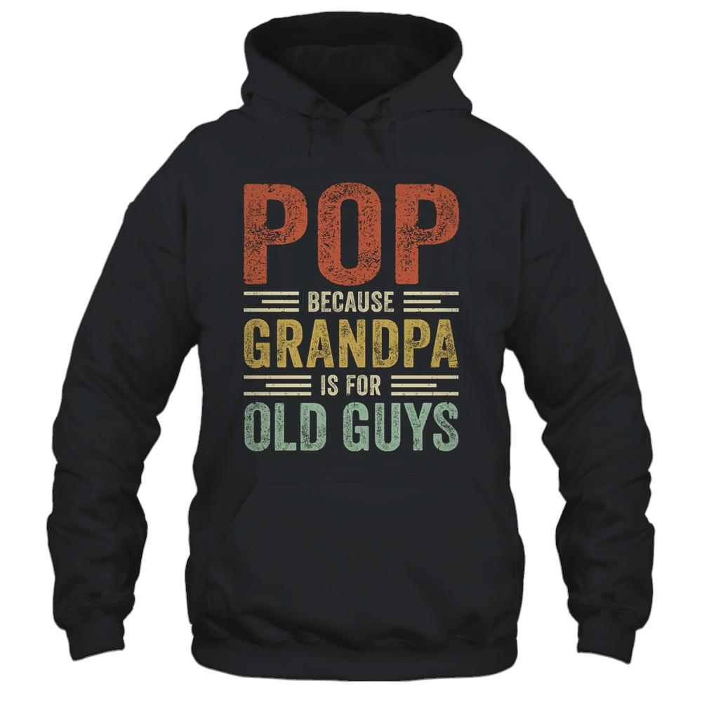 Vintage Retro Pop Because Grandpa Is For Old Guys Funny-T-Shirt & Hoodie-Pullover Hoodie-Black
