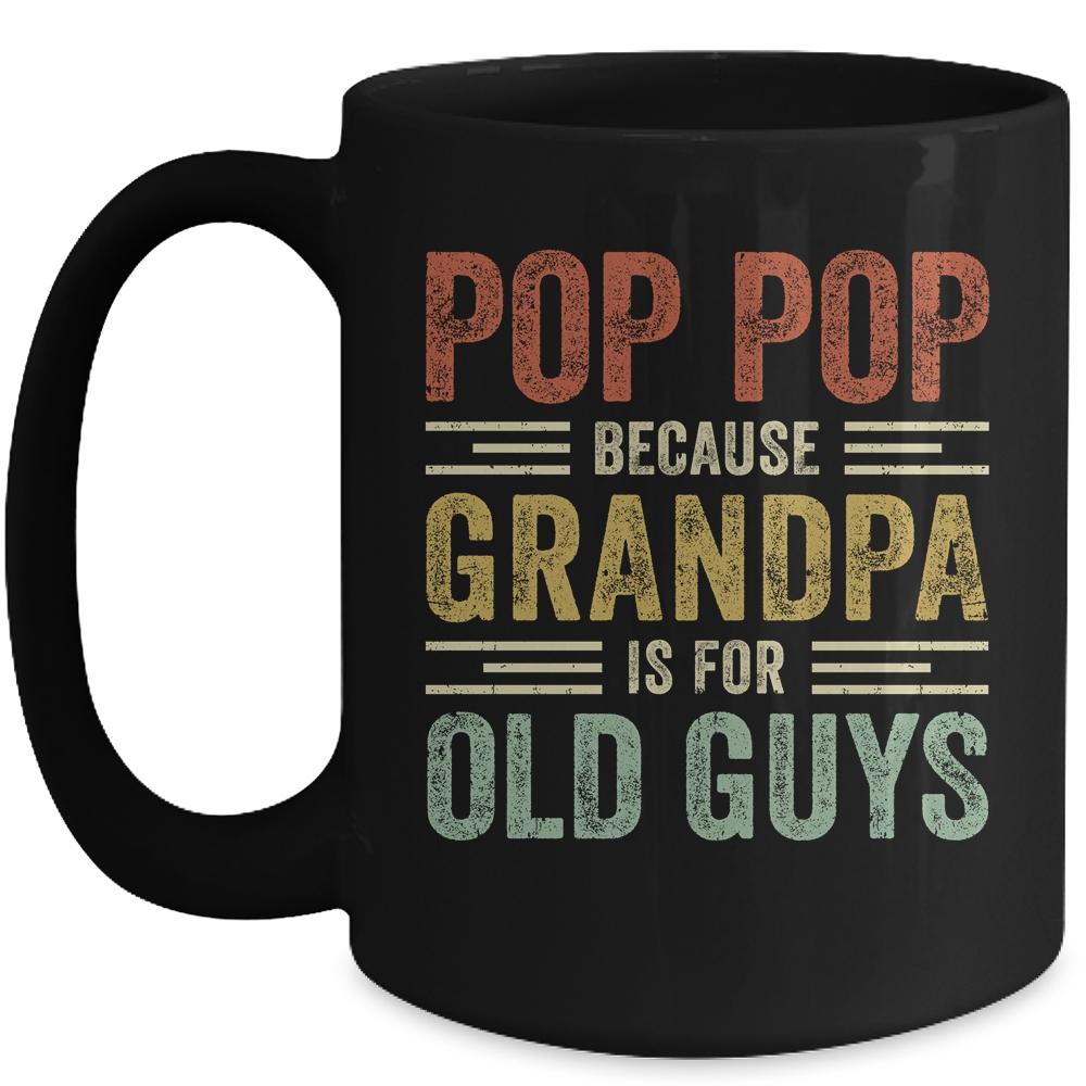 Vintage Retro Pop Pop Because Grandpa Is For Old Guys Funny Mug-Coffee Mug-Mug-Black