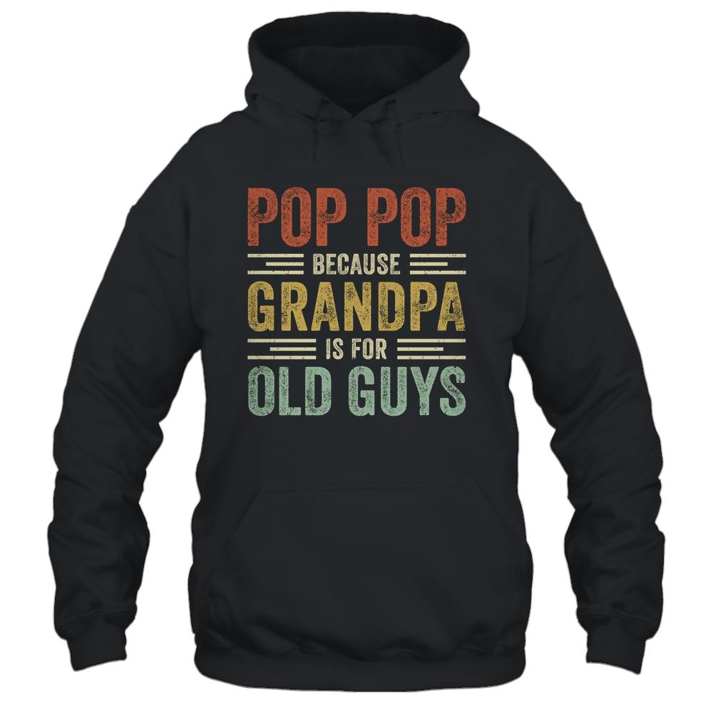 Vintage Retro Pop Pop Because Grandpa Is For Old Guys Funny-T-Shirt & Hoodie-Pullover Hoodie-Black