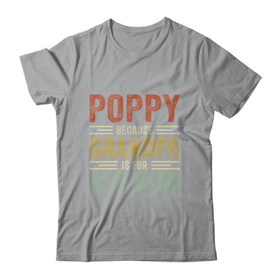 Vintage Retro Poppy Because Grandpa Is For Old Guys Funny-T-Shirt & Hoodie-Classic T-Shirt-Sport Grey