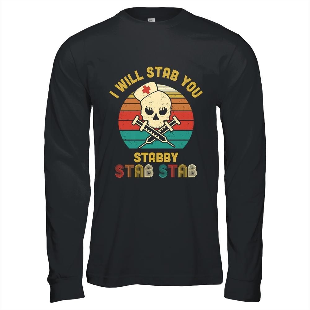 Vintage Skull I Will Stab You Stabby Funny Nurse Halloween-T-Shirt & Hoodie-Long Sleeve T-Shirt-Black