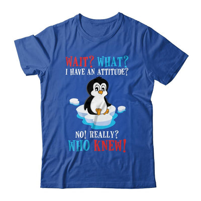 Wait What I Have An Attitude Funny Penguin Cute-T-Shirt & Tank Top-Classic T-Shirt-Royal