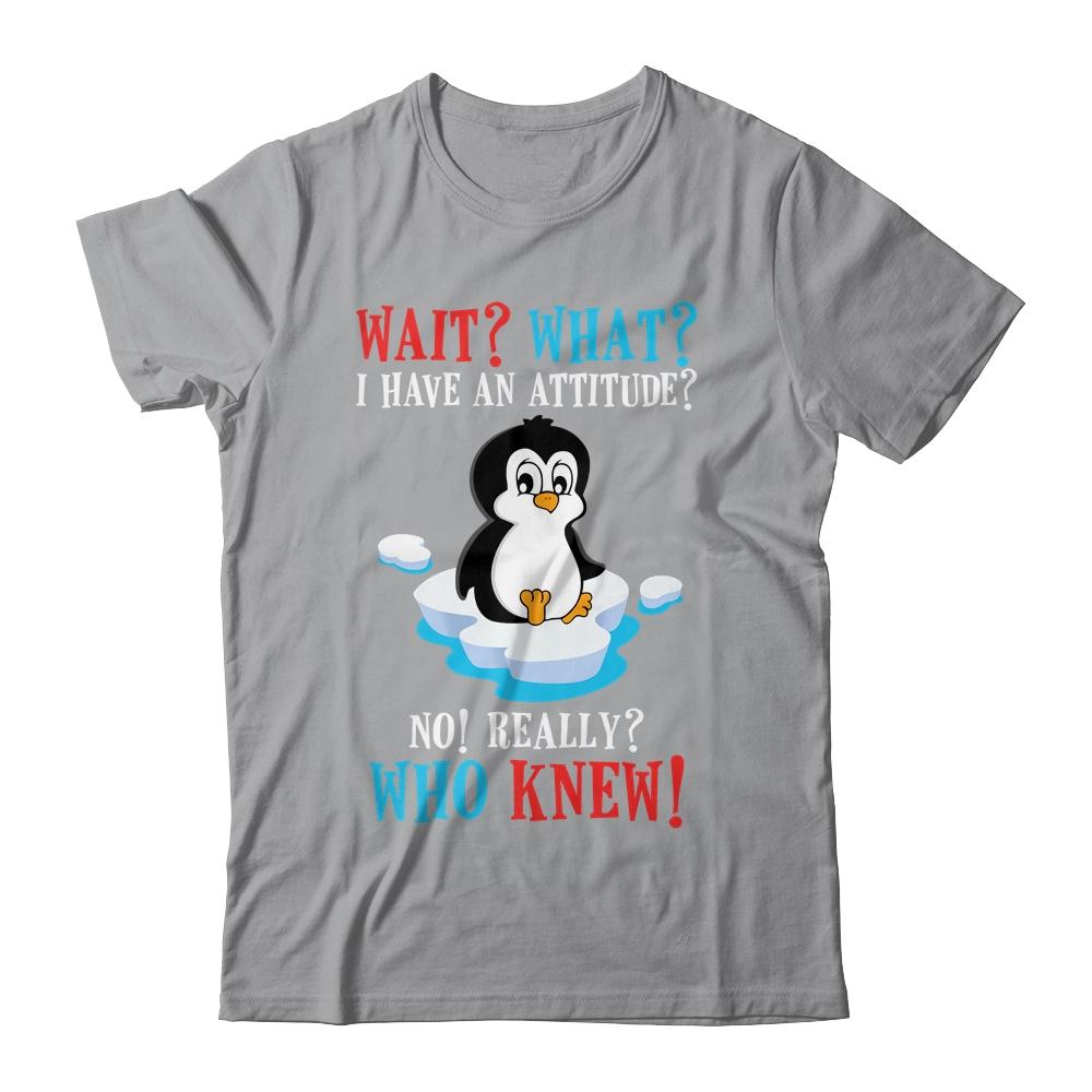 Wait What I Have An Attitude Funny Penguin Cute-T-Shirt & Tank Top-Classic T-Shirt-Sport Grey