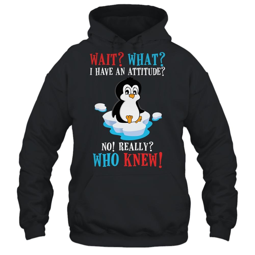 Wait What I Have An Attitude Funny Penguin Cute-T-Shirt & Tank Top-Pullover Hoodie-Black