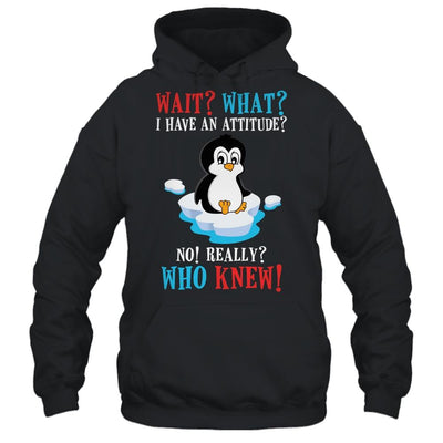 Wait What I Have An Attitude Funny Penguin Cute-T-Shirt & Tank Top-Pullover Hoodie-Black