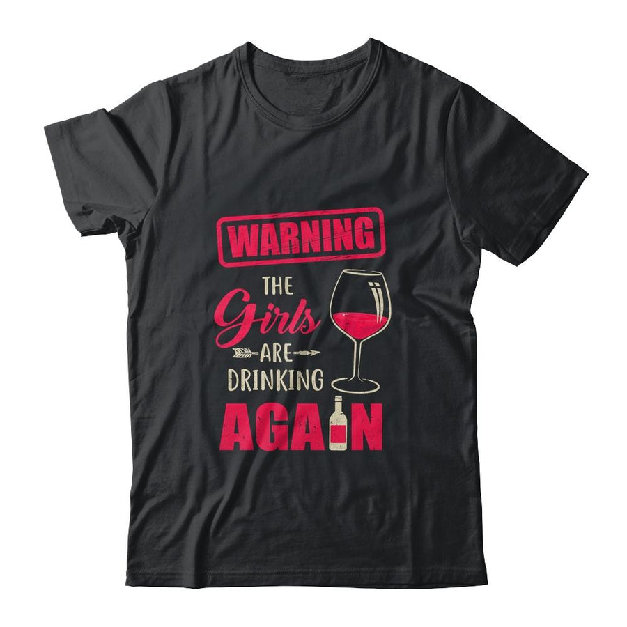 Warning The Girls Are Drinking Again Funny-T-Shirt & Tank Top-Classic T-Shirt-Black
