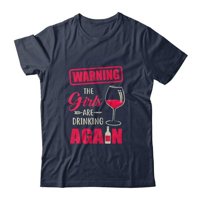 Warning The Girls Are Drinking Again Funny-T-Shirt & Tank Top-Classic T-Shirt-Navy