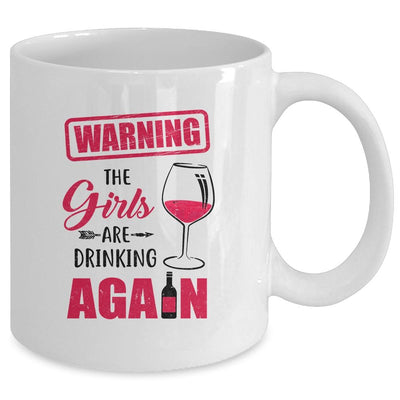 Warning The Girls Are Drinking Again Funny Gifts Mug-Coffee Mug-Mug-White
