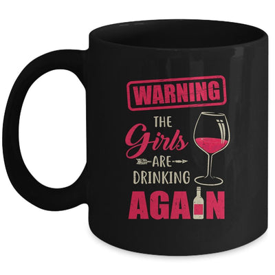 Warning The Girls Are Drinking Again Funny Mug-Coffee Mug-Mug-Black