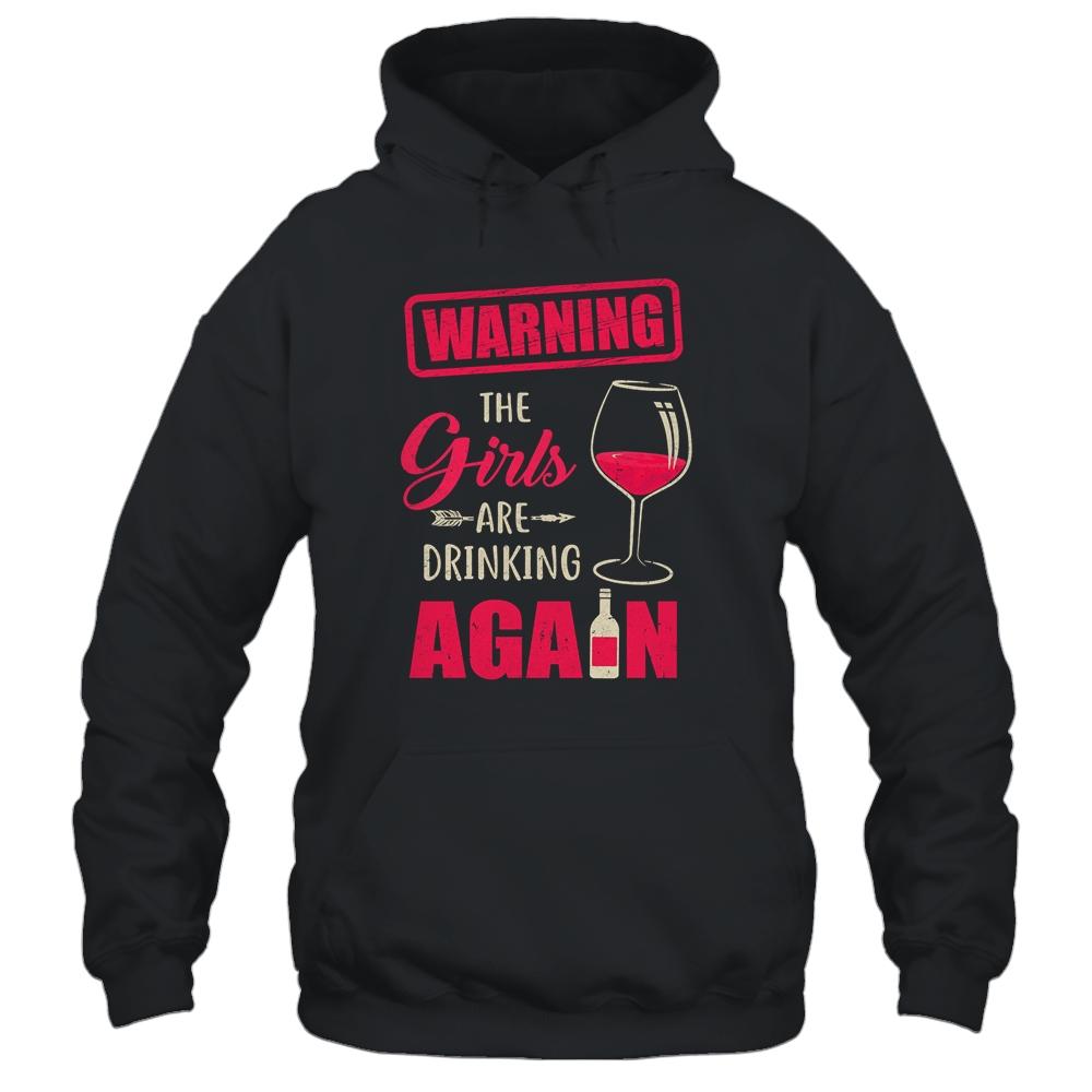 Warning The Girls Are Drinking Again Funny-T-Shirt & Tank Top-Pullover Hoodie-Black