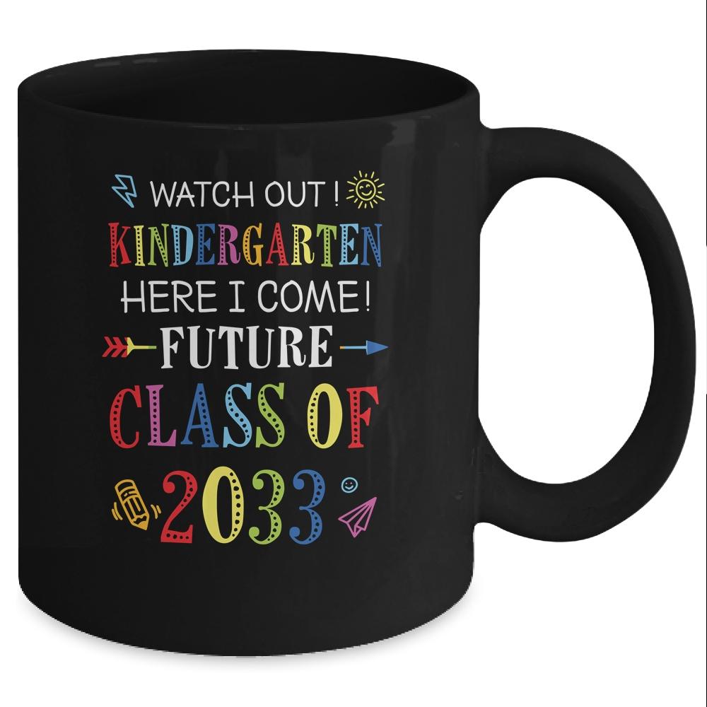 Watch Out Kindergarten Here I Come Future Class 2033 Mug-Coffee Mug-Mug-Black