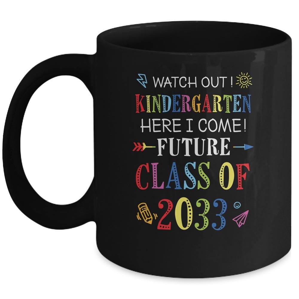 Watch Out Kindergarten Here I Come Future Class 2033 Mug-Coffee Mug-Mug-Black