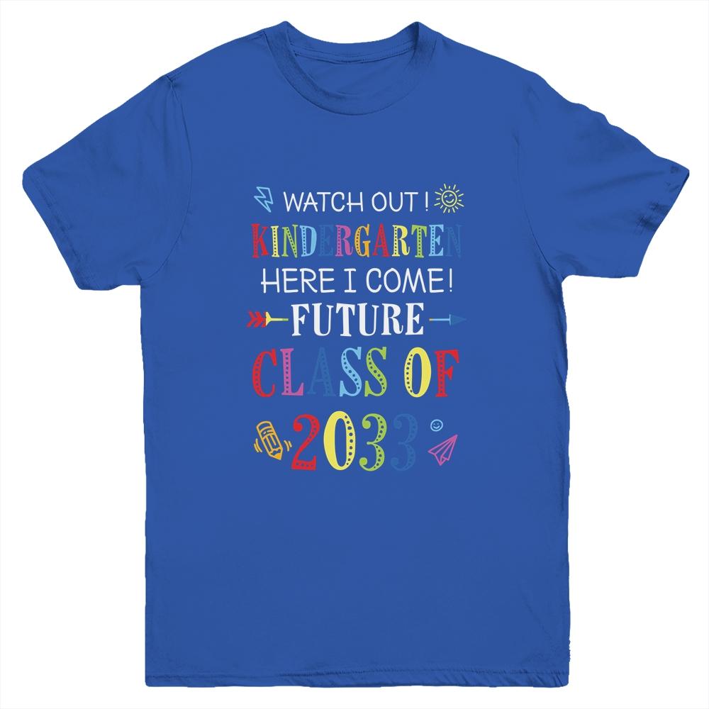 Watch Out Kindergarten Here I Come Future Class 2033 Youth-Youth Shirt-Youth T-Shirt-Royal