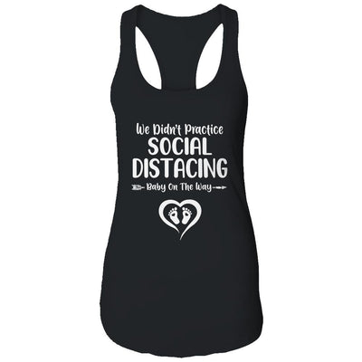 We Didn't Social Distance Funny Pregnancy Reveal Party-T-Shirt & Tank Top-Women's Ideal Racerback Tank-Black