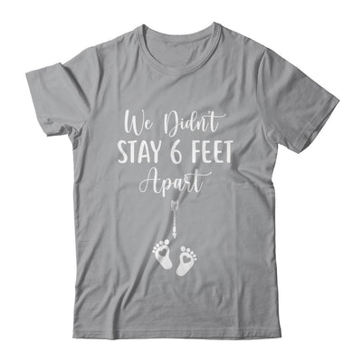 We Didnt Stay 6 Feet Apart Pregnancy Announcement-T-Shirt & Tank Top-Classic T-Shirt-Sport Grey