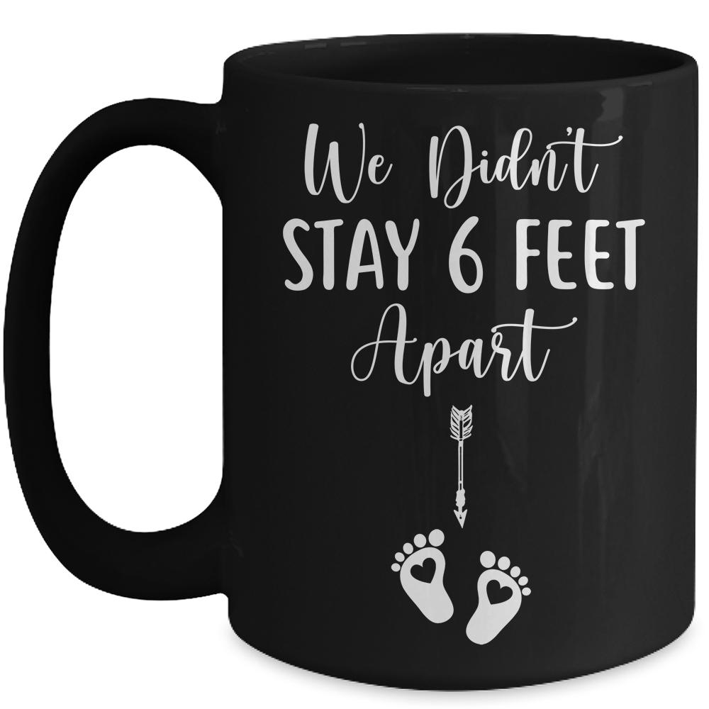 We Didnt Stay 6 Feet Apart Pregnancy Announcement Mug-Coffee Mug-Mug-Black