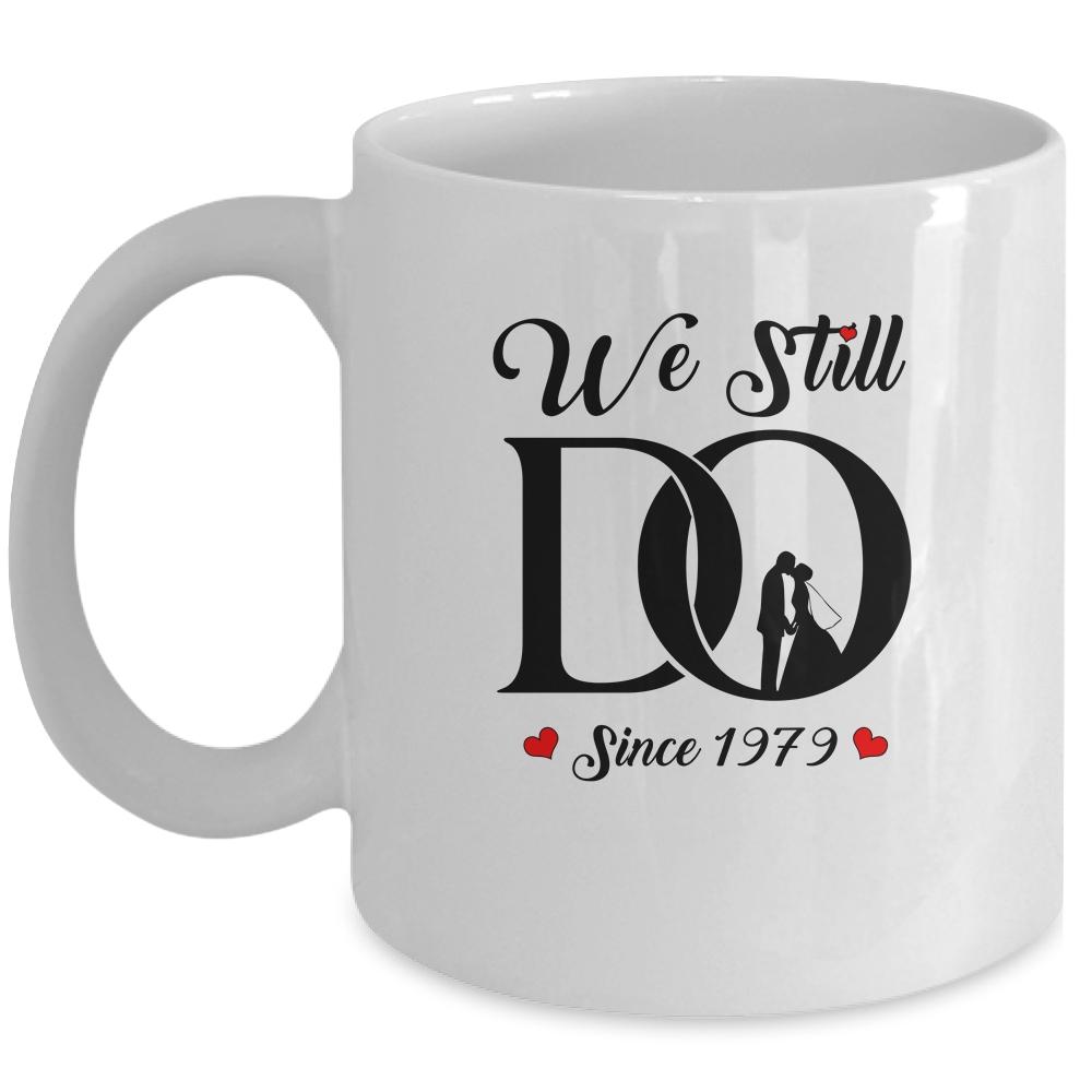 We Still Do Since 1979 43rd Wedding Anniversary Mug