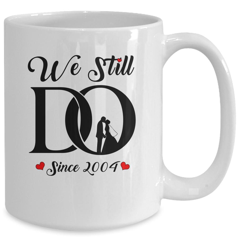 We Still Do Since 2004 17th Wedding Anniversary Mug-Coffee Mug-