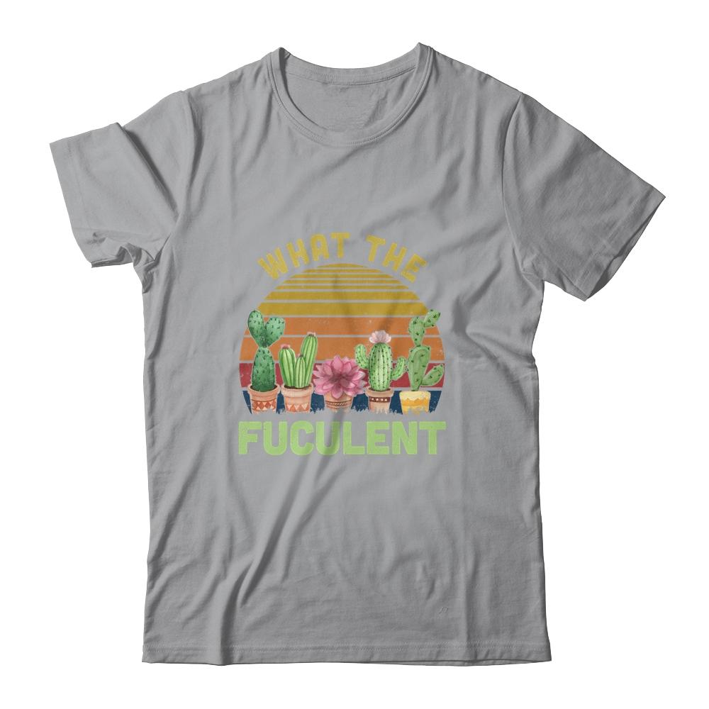 What The Fucculent Cactus Succulents Gardening Retro Vintage-T-Shirt & Hoodie-Classic T-Shirt-Sport Grey