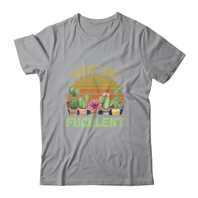 What The Fucculent Cactus Succulents Gardening Retro Vintage-T-Shirt & Hoodie-Classic T-Shirt-Sport Grey