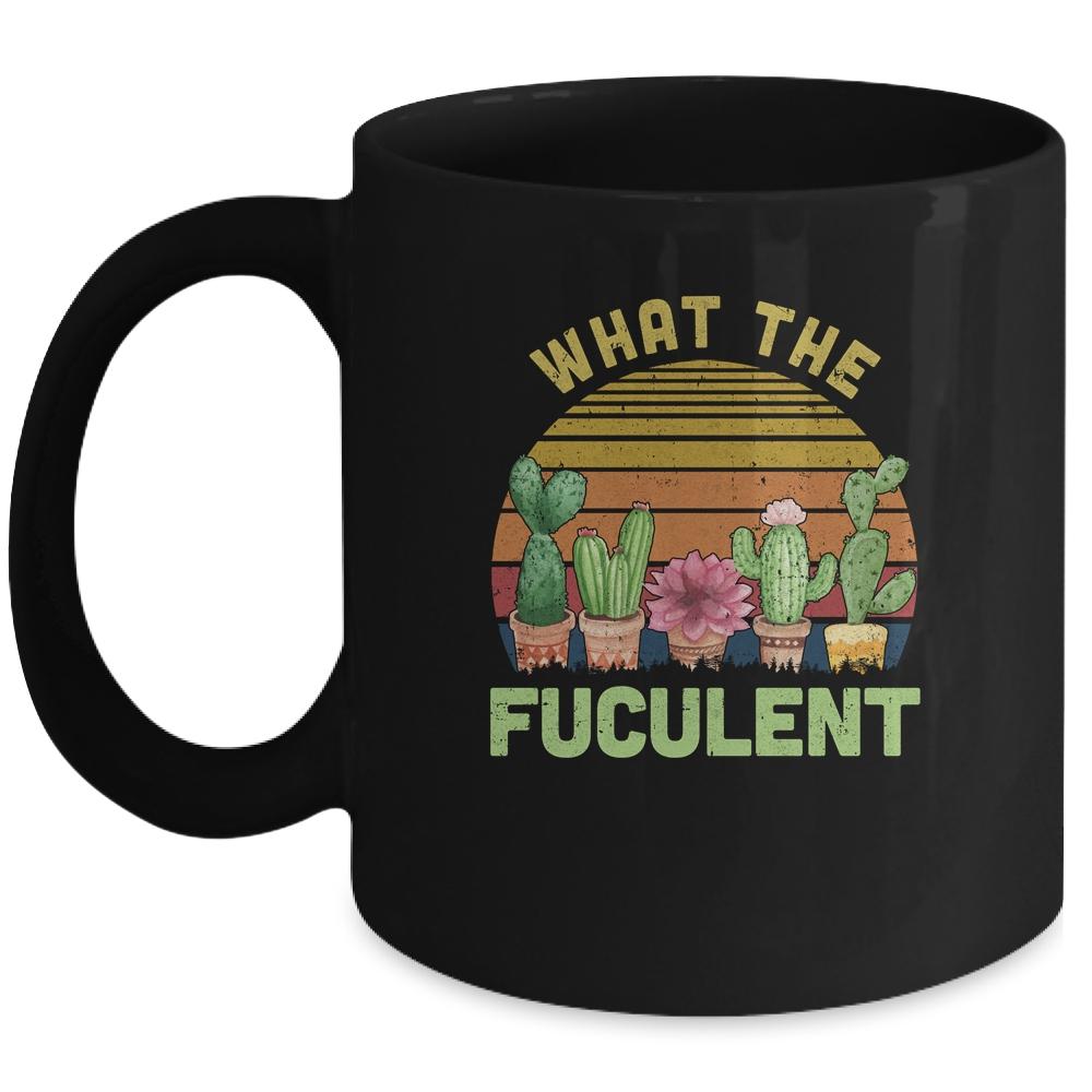 What The Fucculent Cactus Succulents Gardening Retro Vintage Mug-Coffee Mug-Mug-Black