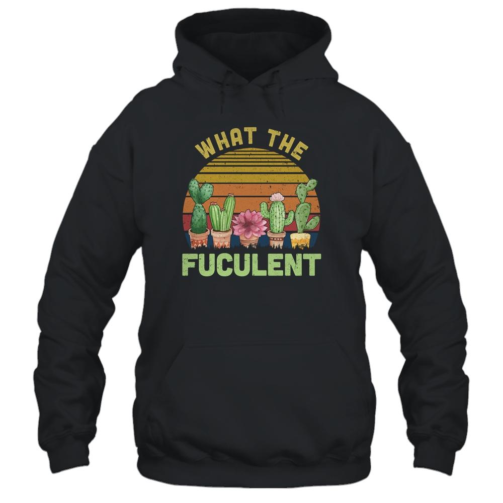 What The Fucculent Cactus Succulents Gardening Retro Vintage-T-Shirt & Hoodie-Pullover Hoodie-Black