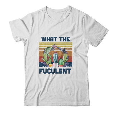 What The Fucculent Cactus Succulents Gardening Vintage Retro-T-Shirt & Hoodie-Classic T-Shirt-White