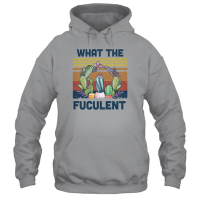 What The Fucculent Cactus Succulents Gardening Vintage Retro-T-Shirt & Hoodie-Pullover Hoodie-Sport Grey
