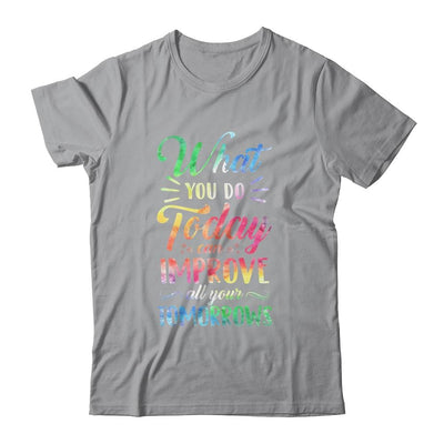 What You Do Today Can Improve All Your Tomorrows Teacher-T-Shirt & Hoodie-Classic T-Shirt-Sport Grey